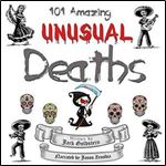 101 Amazing Unusual Deaths [Audiobook]